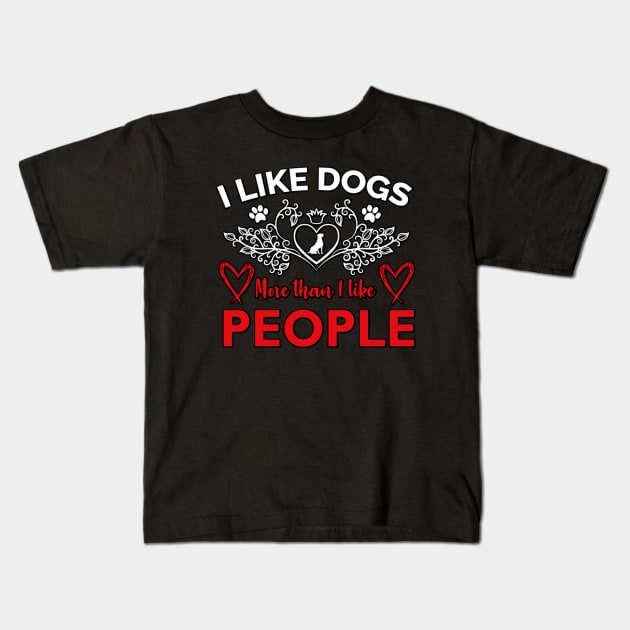 I Like Dogs More Than I like People Kids T-Shirt by JB's Design Store